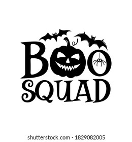 Boo squad slogan inscription. Vector Halloween quote. Illustration for prints on t-shirts and bags, posters, cards. 31 October vector design. Isolated on white background.
