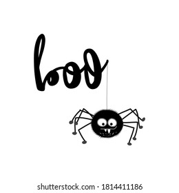 Boo text - Happy Halloween overlays, lettering label design with cute hairy hanging spider. Hand drawn isolated emblem with quote. Halloween party decoration or greeting cards. 