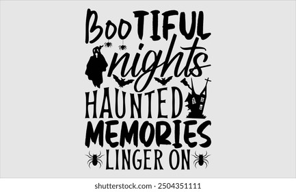 Boo Tiful Nights Haunted Memories Linger On, diseño de camiseta de Halloween, letras dibujadas a mano, caligrafía con ilustración simple moderna. Ideal para pegatinas, tazas