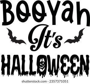 Boo Yah, It's Halloween.SVG cut File, T Shirt Design,