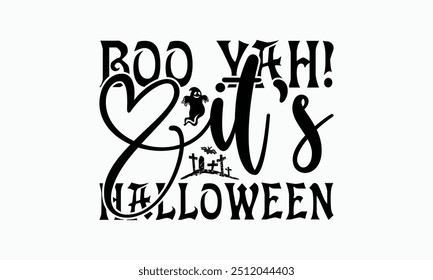 Boo, Yah! É Halloween - Design de camiseta Halloween, Ilustração para Impressões e Sacos, Cartazes, Cartões, Cameo, Cricut, Eps, Arquivos como Corte, Fundo Isolado.