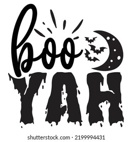 Boo Yah, Happy Halloween Shirt Print Template, Witch Bat Cat Scary House Dark Green Riper Boo Squad Grave Pumpkin Skeleton Spooky Trick Or Treat