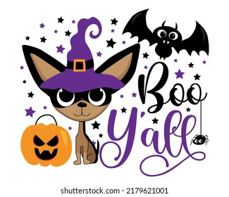 Boo Y'all - Cute Chihuahua Dog In Witch Hat. Happy Bat , Spider And Pumkin Face. Cartoon Halloween Design.