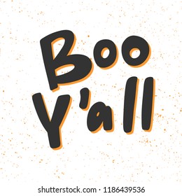 Boo y'all. Sticker for social media content. Vector hand drawn illustration design. Bubble pop art comic style poster, t shirt print, post card, video blog cover