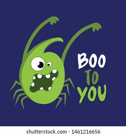 Boo to you - Hand drawn vector illustration. Halloween color poster. Good for scrap booking, posters, greeting cards, banners, textiles, gifts, shirts, mugs or other gifts.