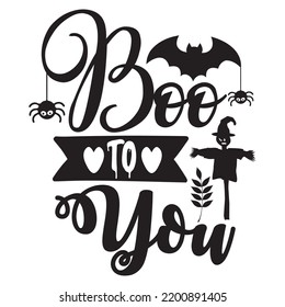 Boo to you Happy Halloween shirt print template, Pumpkin Fall Witches Halloween Costume shirt design