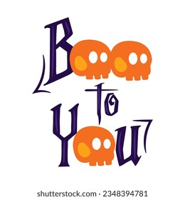 Boo to you illustration vector. Perfect for halloween.