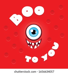 Boo To You. Illustrations of a happy monster face in cartoon style with a phrase "Boo To You". Vector 8 EPS.