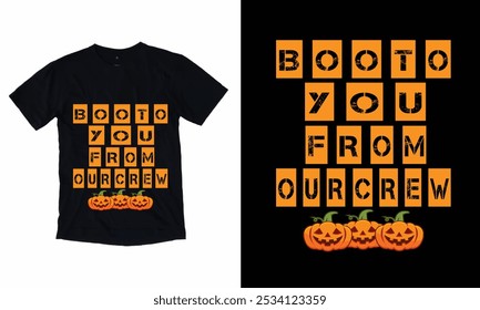 Boo to you from our crew. Halloween T shirt Design.