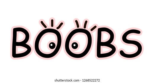 Boobs text for logo or print on t-shirts. Vector eps8