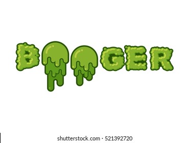 Booger typography. Green slime letters. Snot slippery lettering. Snvel