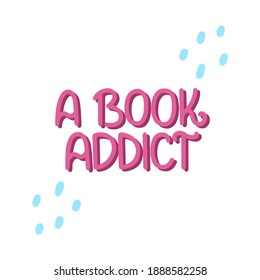 A book addict - vector doodle lettering for readers and book lovers. Pink lettering with dots. Vector template for card, postcard, banner, poster, sticker and social media