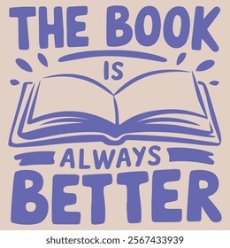 THE BOOK IS ALWAYS BETTER