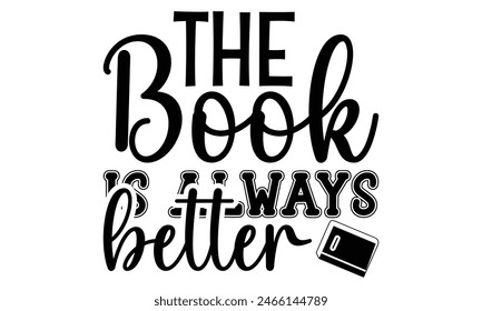     The book is always better on white background,Instant Digital Download. Illustration for prints on t-shirt and bags, posters 