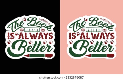The Book Is Always Better stickers Svg, book lover stickers SVG svg