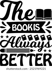 the book is always better T shirt Design Lover