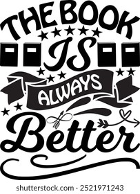 the book is always better t shirt Design Lover