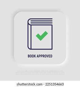 Book approved thin line icon. Accepted, certified. Modern vector illustration.