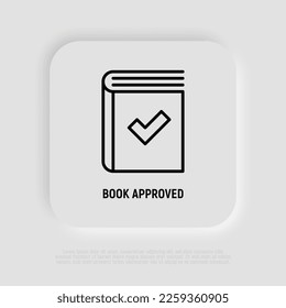 Book approved thin line icon. Accepted, certified. Modern vector illustration.