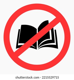 Book ban. Do not read. Do not use books. Books are not allowed. Vector icon.