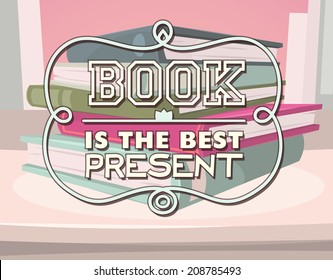 Book is the best present. Vector illustration.