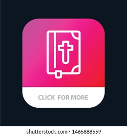 Book, Bible, Easter, Holiday Mobile App Button. Android and IOS Line Version. Vector Icon Template background