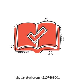 Book check mark icon in comic style. Bookmark approval cartoon vector illustration on white isolated background. Confirm splash effect business concept.