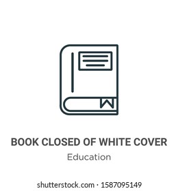 Book closed of white cover outline vector icon. Thin line black book closed of white cover icon, flat vector simple element illustration from editable education concept isolated on white background
