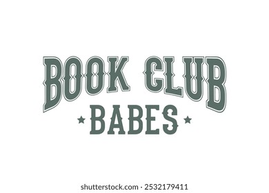 Book Club babes, Reading Book Quote Typography T shirt design