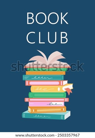 Book club poster design. A stack of books.  Can be used in flyers, posters and other promotional materials related to book exchanges and literary meetings.
