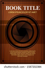 Book cover template with camera shutter decoration on wooden background. Vector illustration.