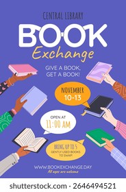Book exchange or bookcrossing vertical poster. Education and knowledge concept. Human hands holding various books on blue background. Literature event, book club, World Book Day. Vector illustration.