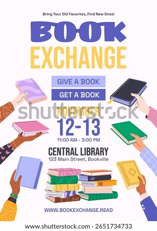 Book exchange or bookcrossing vertical poster or flyer. Education and knowledge concept. Human hands holding various books on white background. Literature event, World Book Day. Vector illustration.