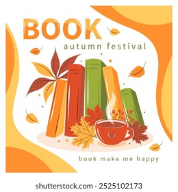 Book festival banner. Books, cup coffee or tea with autumn bright leaves. Vector illustration for bookshop, library, bookstore.
