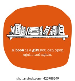 A book is a gift you can open again and again. (Vector Illustration Quote Poster Design)