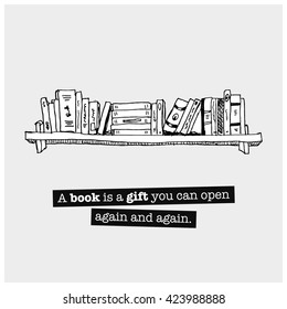 A book is a gift you can open again and again. (Vector Illustration Quote Poster Design)