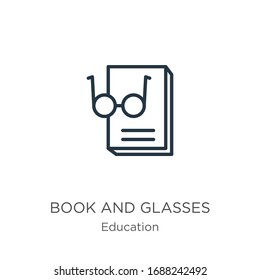 Book and glasses icon. Thin linear book and glasses outline icon isolated on white background from education collection. Line vector sign, symbol for web and mobile