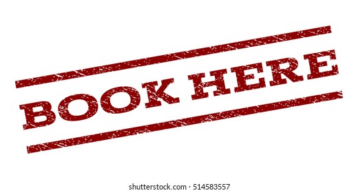 Book Here watermark stamp. Text caption between parallel lines with grunge design style. Rubber seal stamp with dust texture. Vector dark red color ink imprint on a white background.