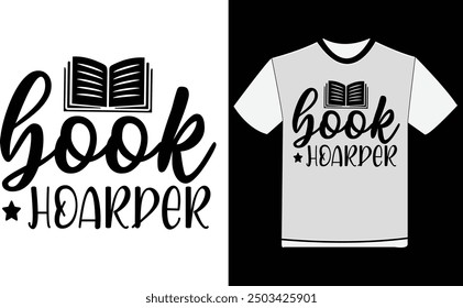 Book Hoarder , Book Lover Design , Book quotes ,vector illustration set ,Book Design , Lover Heart.