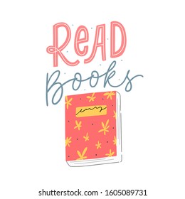 Book illustration with hand drawn lettering phrase read more books for sticker, print, decor. Good habits.