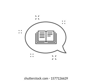 Book line icon. Chat bubble design. Education symbol. Instruction or E-learning sign. Outline concept. Thin line education icon. Vector