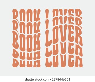 Book lover quote retro wavy colorful mirrored typographic art on a white background