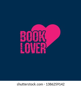 book lover - T-shirt print, graphic for t-shirt. Slogan for t-shirt, poster, banner, postcard, flyer. Elements for design. book lover Tee Design For Printing 