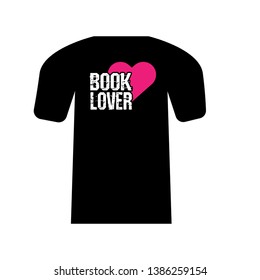 book lover - T-shirt print, graphic for t-shirt. Slogan for t-shirt, poster, banner, postcard, flyer. Elements for design. book lover Tee Design For Printing 