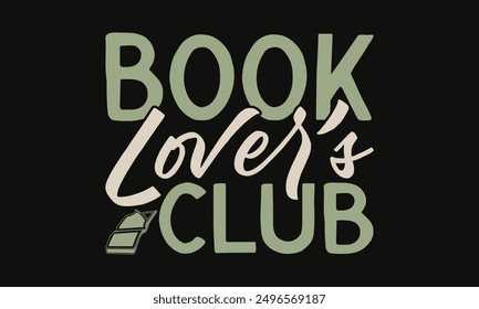 Book Lover's Club - National Book Lovers Day T-Shirt Design, Büchergeschenk, Liebesbücher, Leseliebhaber, Bücherfan.