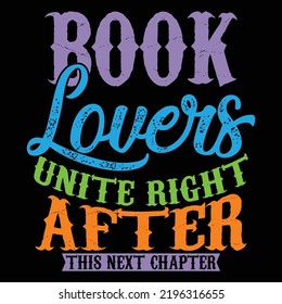 Book Lovers Unite Right After This Next Chapter, One Man Only, Typography Bookshop, Reading Shirt Vector Illustration