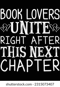 Book lovers unite right after this next chapter vector art design, eps file. design file for t-shirt. SVG, EPS cuttable design file