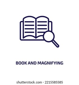 book and magnifying icon from education collection. Thin linear book and magnifying, magnifier, book outline icon isolated on white background. Line vector book and magnifying sign, symbol for web and