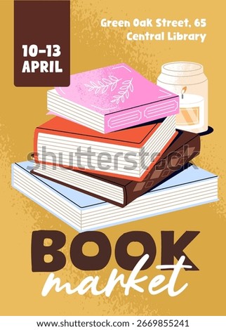 Book market event poster design. Advertising template of sale, discounts in bookstore. Promotion of reading festival, fair with shop, store of literature. Layout with novels. Flat vector illustration