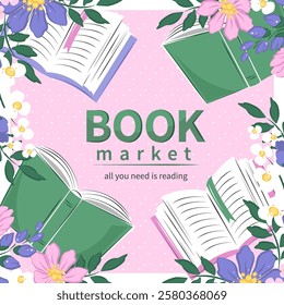 Book market. Layout design for bookstore, library, sale in bookshop. Books with spring flowers. Vector illustration for banner, cover, marketing.
